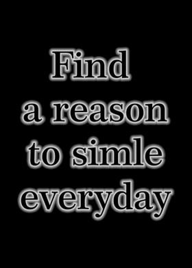 find a reason to simle 