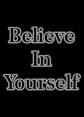 believe in yourself