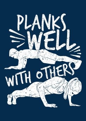 Planks Well With Others