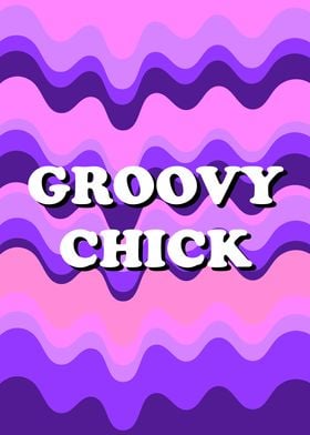 Groovy Chick