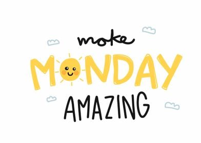 Make Monday amazing