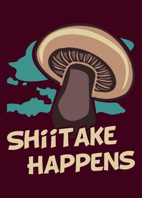 Shiitake Happens