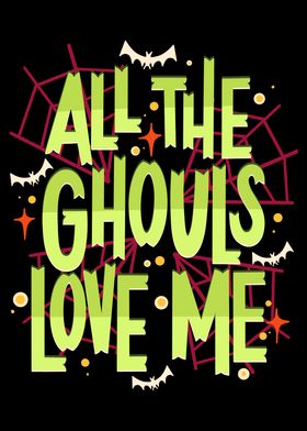 All The Ghouls Love Me