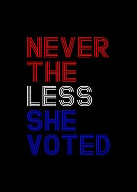 Nevertheless She Voted