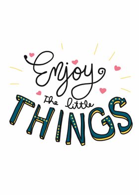 Enjoy little things word  