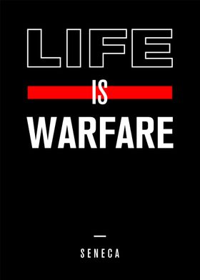 Life is warfare