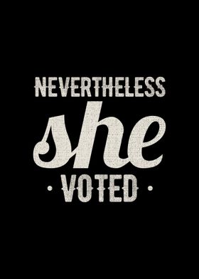 Nevertheless She Voted