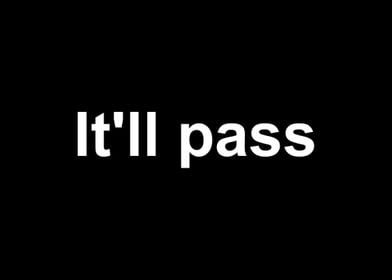 It will Pass