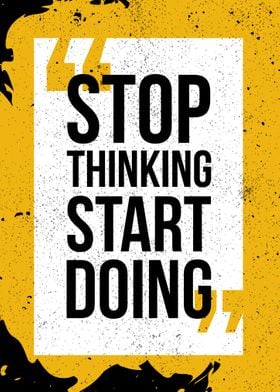 Stop Thinking Start Doing