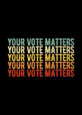 Your Vote Matters