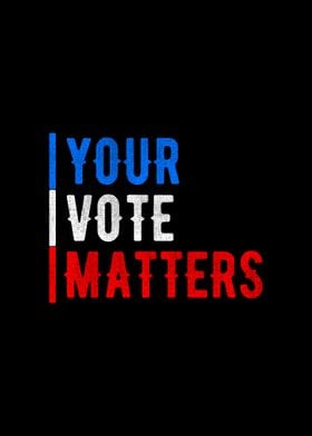 Your Vote Matters