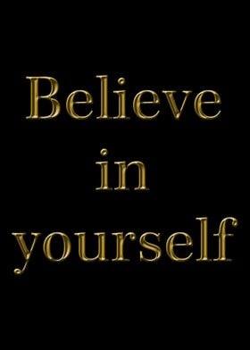 believe in yourself