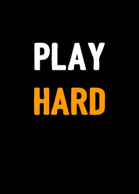 Play Hard
