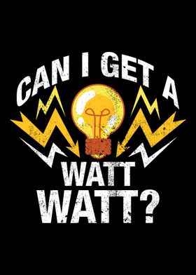 Can I Get A Watt Watt