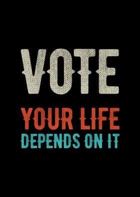 VOTE Life Depends On It