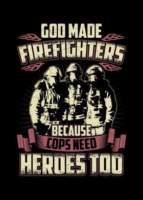 God Made Firefighters Cops