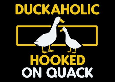Duckaholic Hooked On Quack
