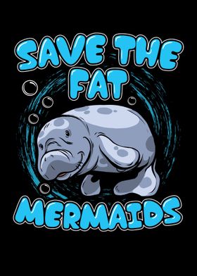 Safe the fat Mermaids Sea