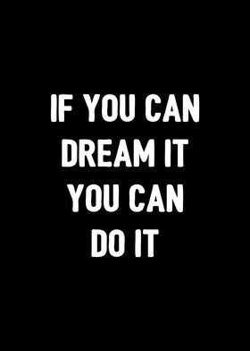 If you can dream it