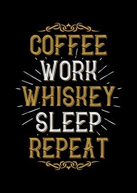 Coffee Work Whiskey Sleep