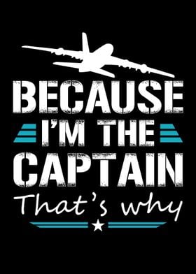 Because Im The Captain