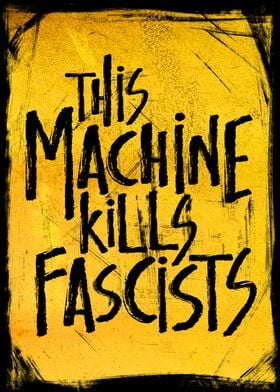 This Machine Kills Fascist