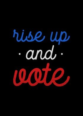 Rise Up And Vote