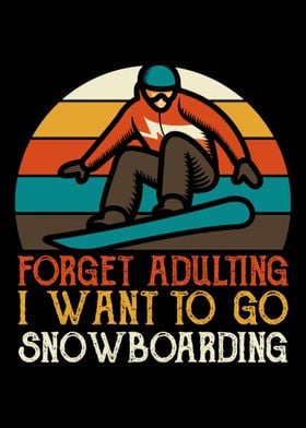 I want to go snowboarding