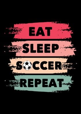 Eat Sleep Soccer