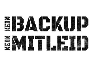 Kein Backup kein Mitleid