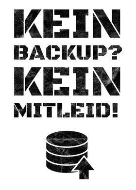 Kein Backup kein Mitleid