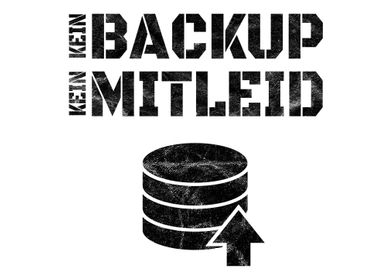 Kein Backup kein Mitleid