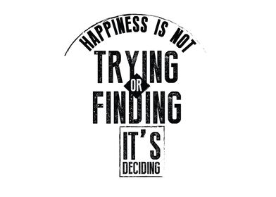 happiness is not trying