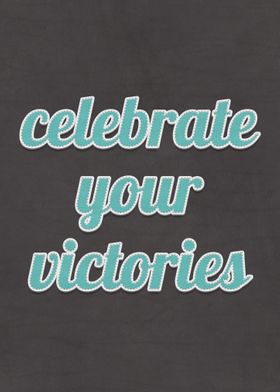 Celebrate Your Victories 