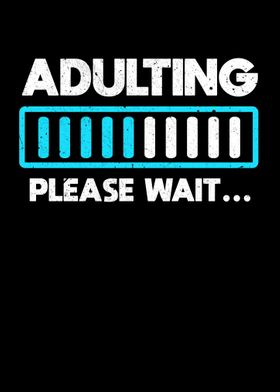 Adulting Please Wait Funny