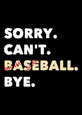 Sorry Cant Baseball