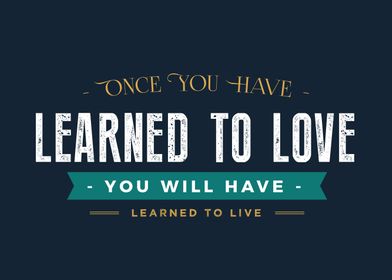learned to love
