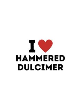 I Love Hammered dulcimer