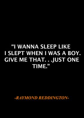 Raymond Reddington Qoute