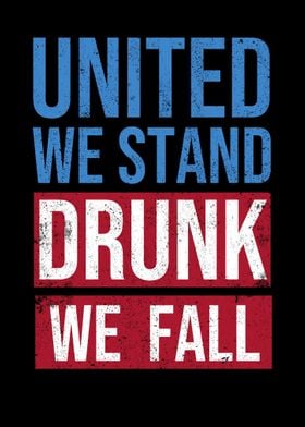 United We Stand Drunk We