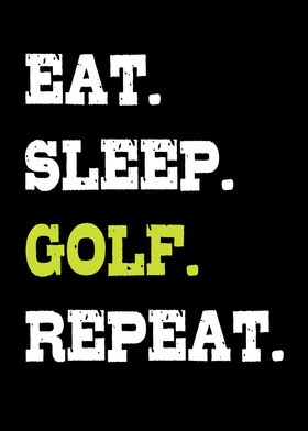 Eat Sleep Golf