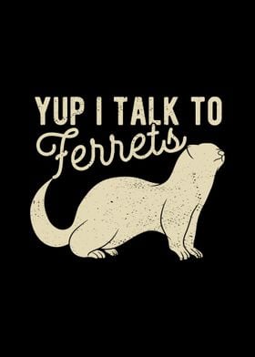 I Talk To Ferrets