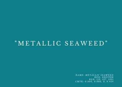Metallic Seaweed