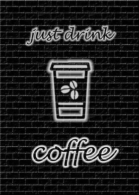 just drink coffee