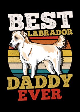 Best Labrador Daddy Ever D