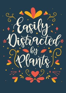 Easily Distracted Plants