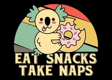 Eat snacks take naps Koala