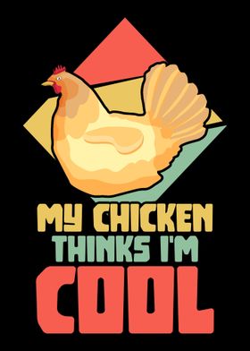 My chicken thinks Im cool