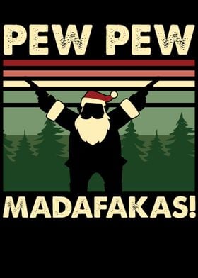 Pew Pew Madafakas  Santa