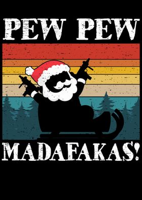 Pew Pew Madafakas  Santa